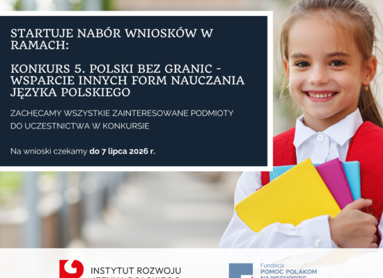 Nabór wniosków do „Konkursu 5. Polski bez granic – wsparcie innych form nauczania języka polskiego”